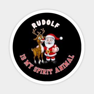 Rudolf Is My Christmas Spirit Animal. Magnet